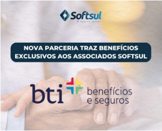 Parceria com Bti Benefícios e Seguros oferece condições exclusivas aos associados SOFTSUL