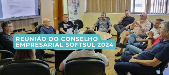Conselho Empresarial da SOFTSUL planeja ações estratégicas para 2024