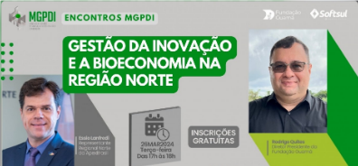 Edição de março do Encontros MGPDI tratará da Gestão da Inovação e a Bioeconomia na Região Norte