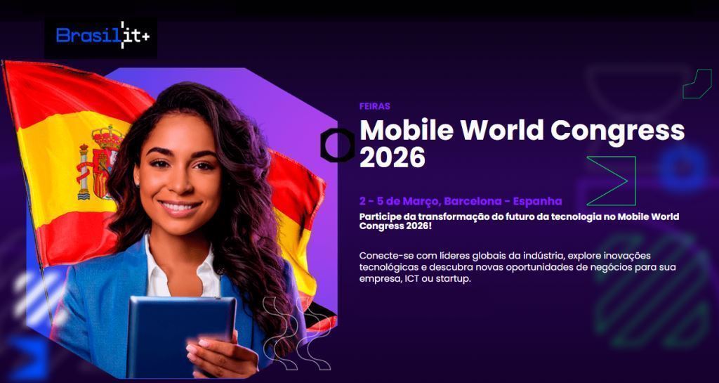 Inscrições abertas para participação no MWC Barcelona 2026 com o Brasil IT+