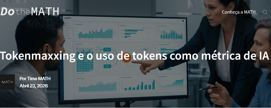 MATH Group - Tokenmaxxing e o uso de tokens como métrica de IA