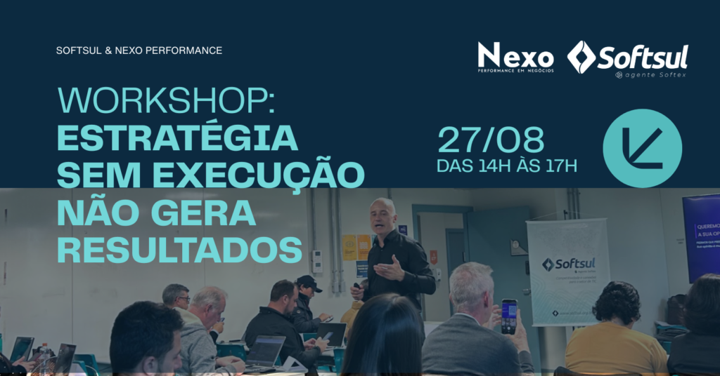 27/08 Workshop: Estratégia sem Execução não Gera Resultados